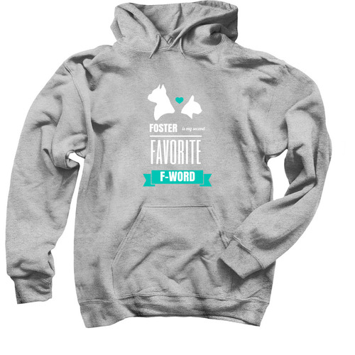 Foster, my second favorite f-word, a Sport Grey Pullover Hoodie