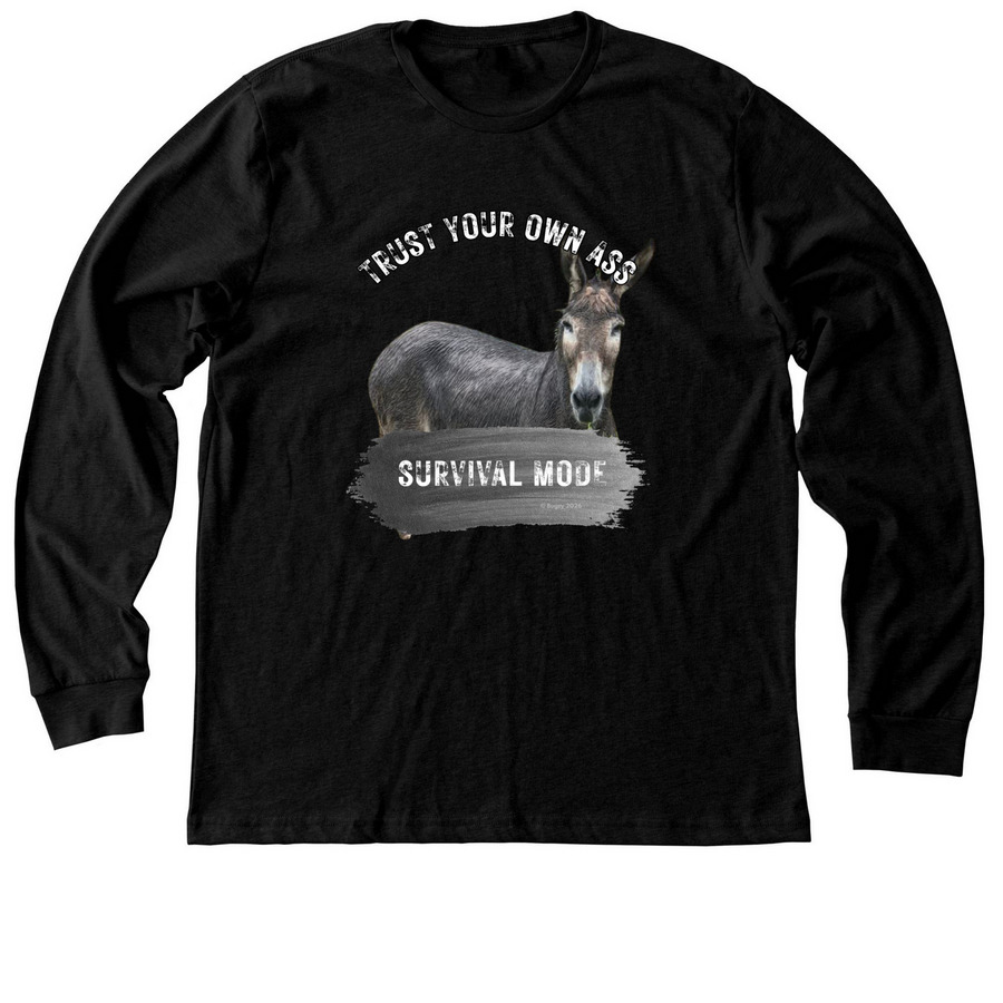 Survival Mode: Trust Your Own Ass, a Black Heather Premium Long Sleeve Tee