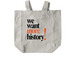 We Want More History! Tote, a Natural Recycled Cotton Tote Bag