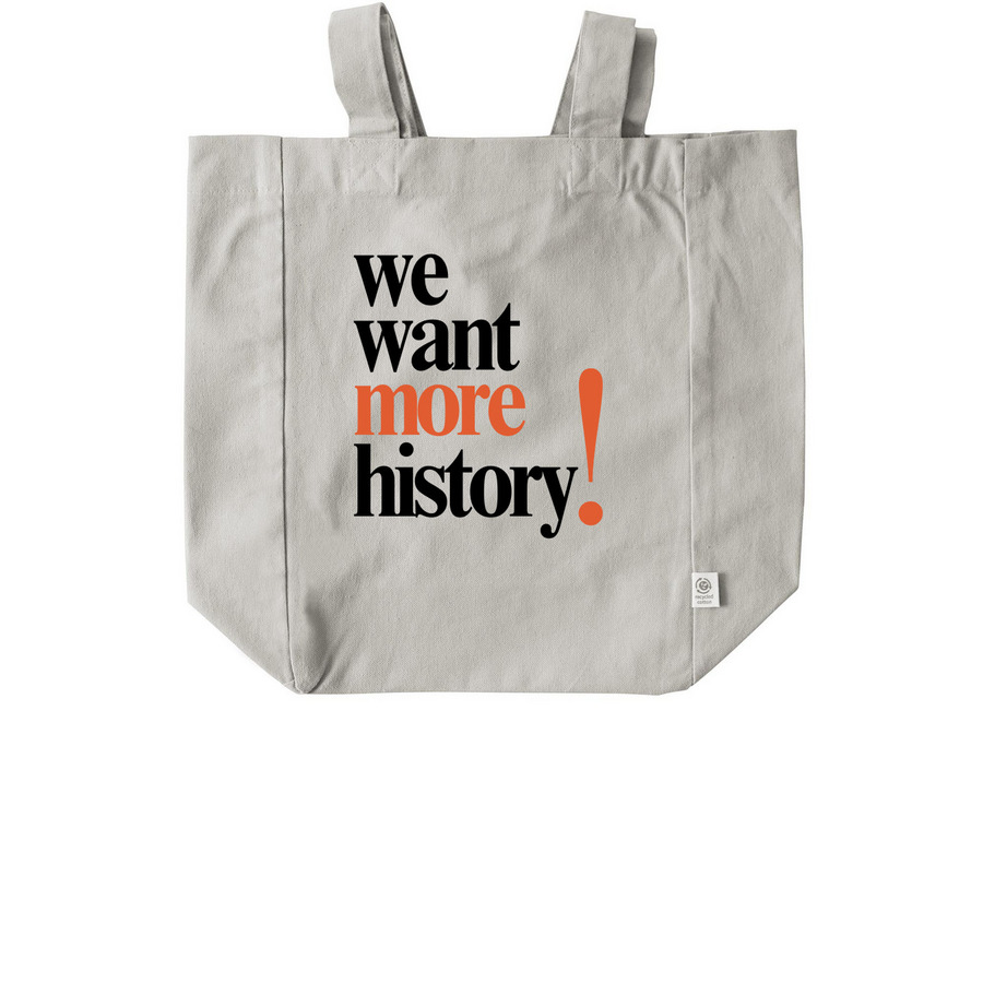 We Want More History! Tote, a Natural Recycled Cotton Tote Bag