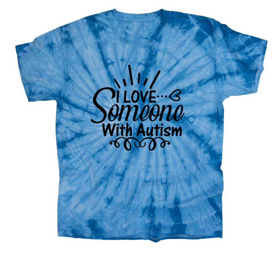 I Love Someone With Autism!, a Baby Blue Classic Tie Dye Tee