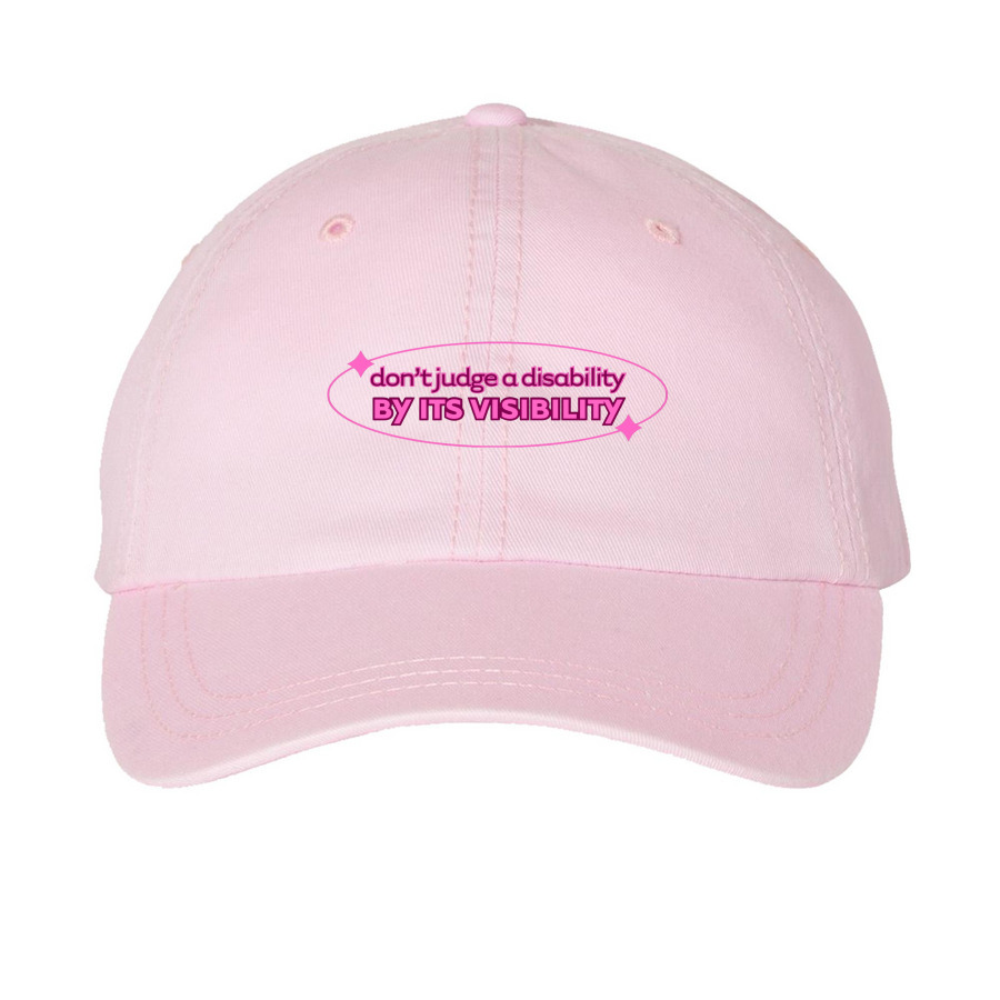 Don?t Judge A Disability By Its Visibility, a Pink Printed Pigment Dye Baseball Cap