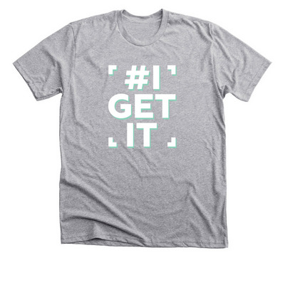 #IGETIT, a Athletic Heather Premium Unisex Tee