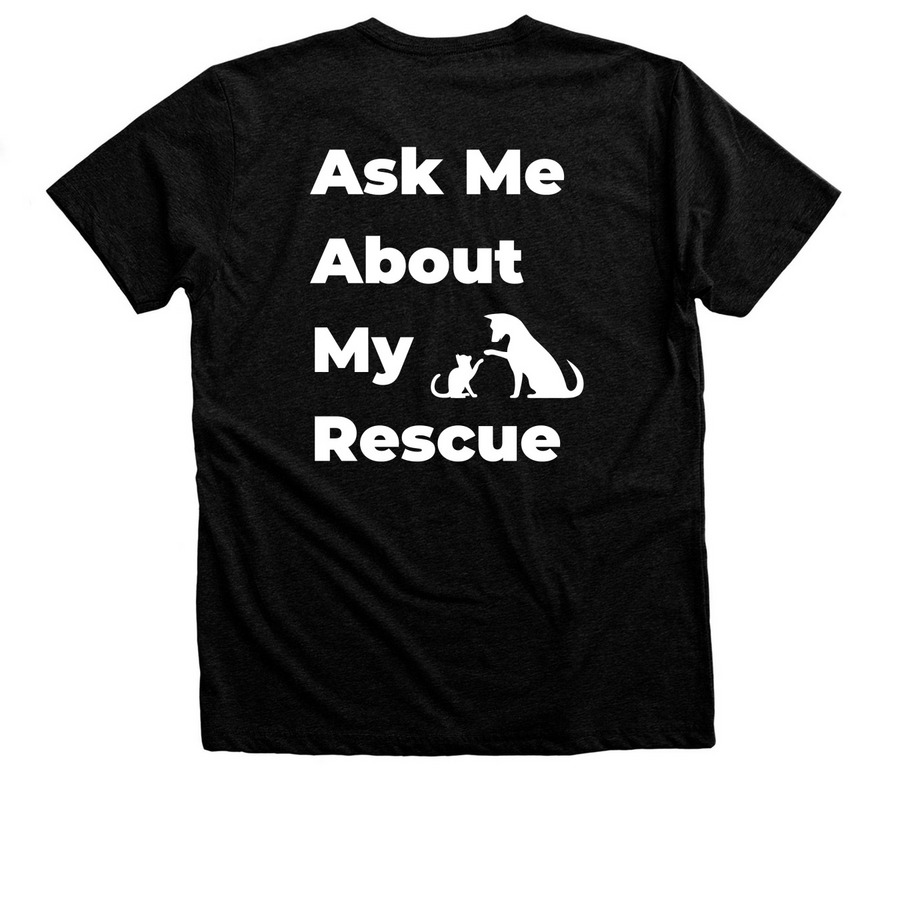 Ask Me About My Rescue, a Black Heather Premium Unisex Tee (back-view)