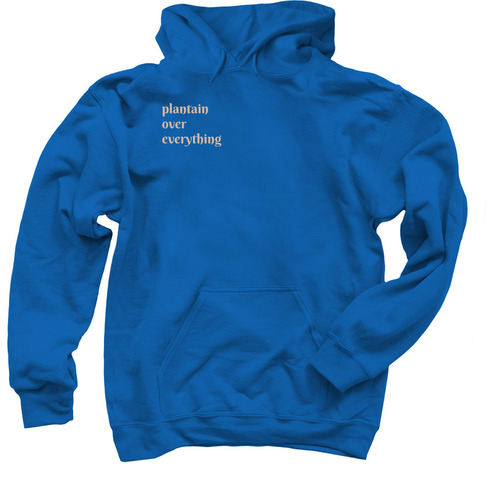 plantain over everything, a Royal Blue Pullover Hoodie