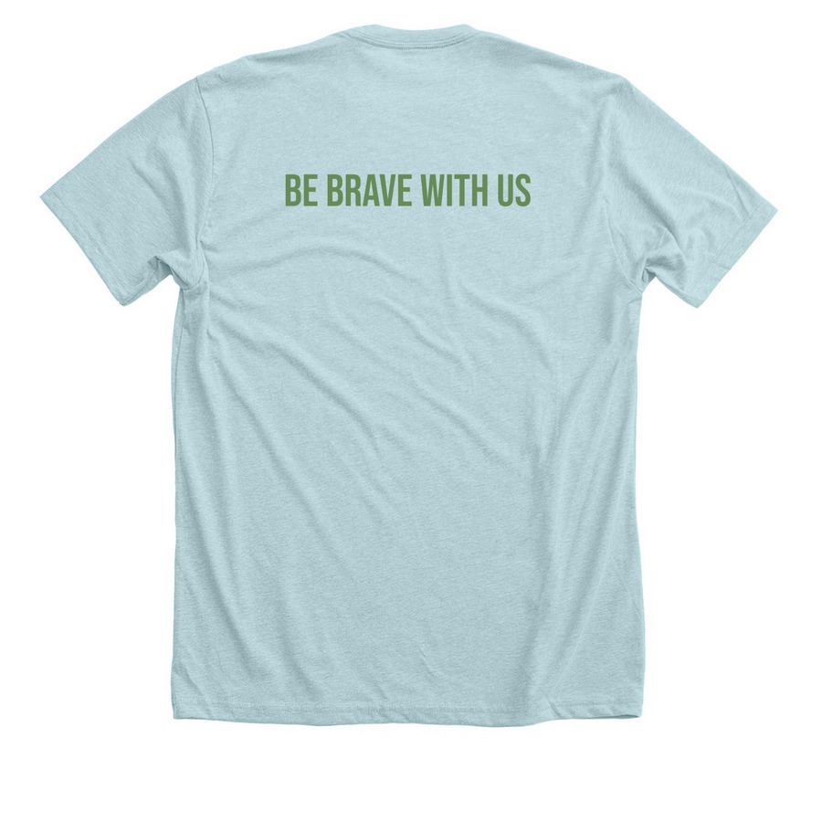 "BE BRAVE WITH US" Apparel, a Heather Ice Blue Premium Unisex Tee (back-view)