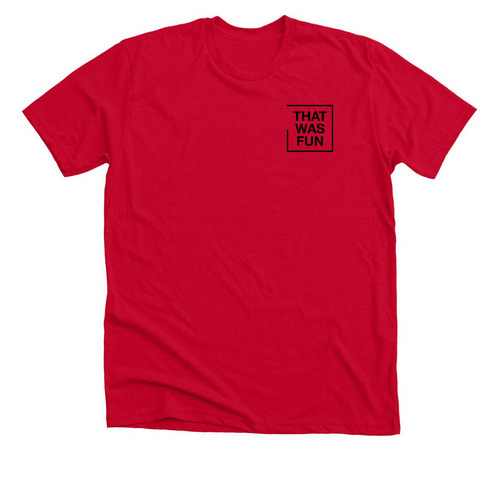 that was fun black logo, a Solid Red Blend Premium Unisex Tee
