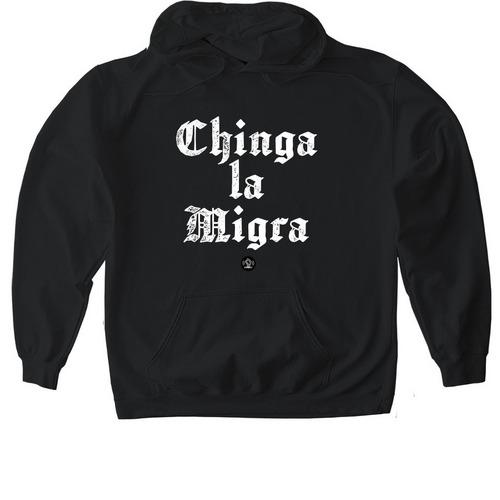 Chinga La Migra, a Black Gildan Softstyle Pullover Hoodie