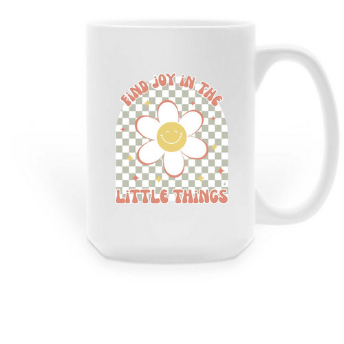 Find Joy In The Little Things, a White Large Coffee Mug
