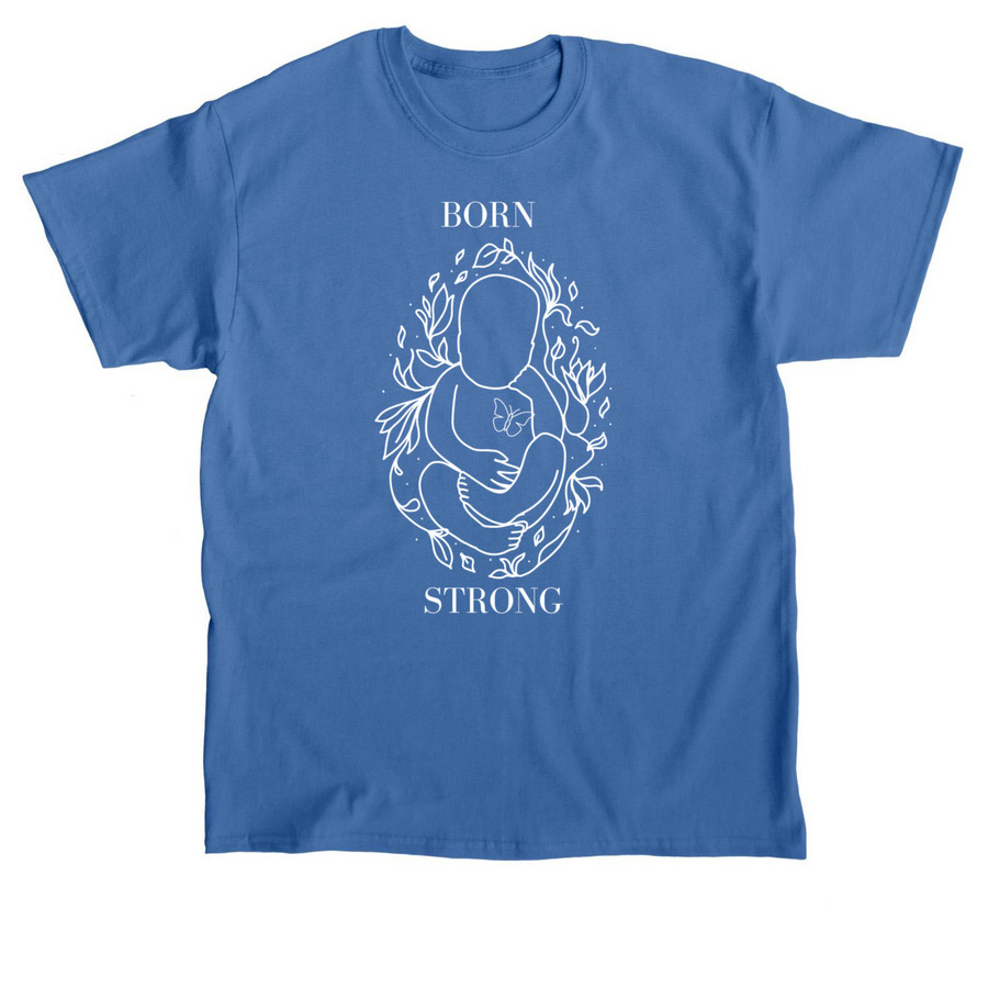Born Strong, a Sapphire Classic Unisex Tee