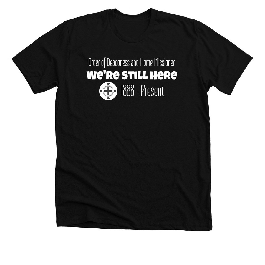 We're Still Here, a Solid Black Blend Premium Unisex Tee