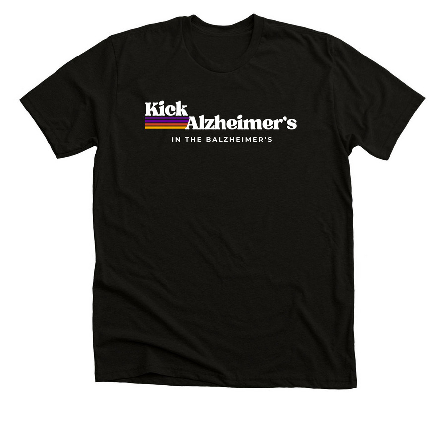 Kick Alzheimer's in the Balzheimer's, a Solid Black Blend Premium Unisex Tee
