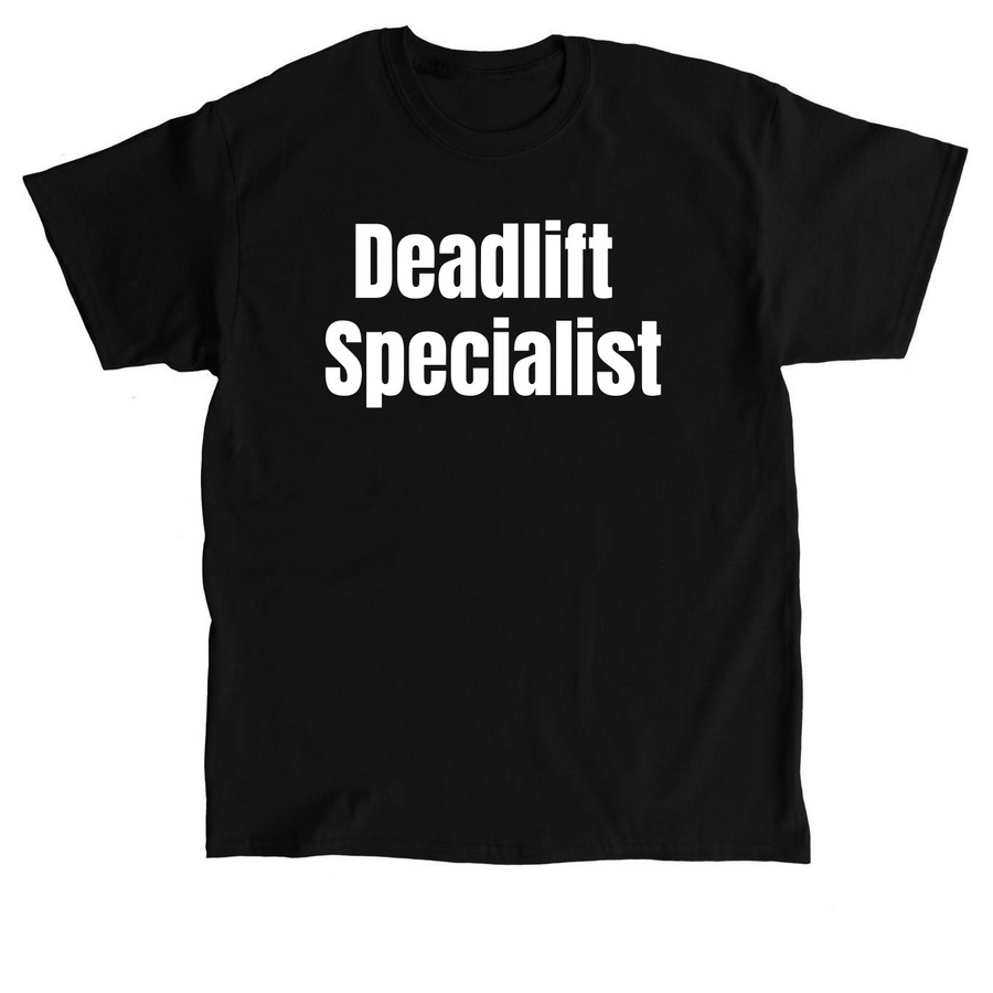 I came to Deadlift, a Black Classic Unisex Tee