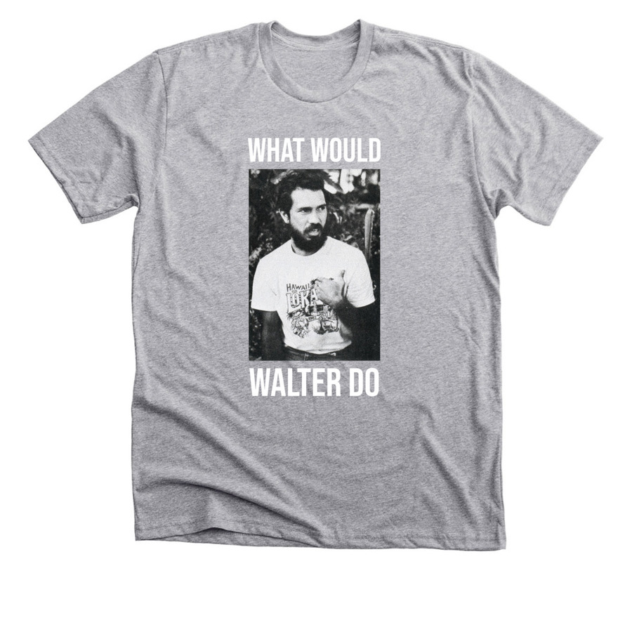 What Would Walter Do, a Athletic Heather Premium Unisex Tee