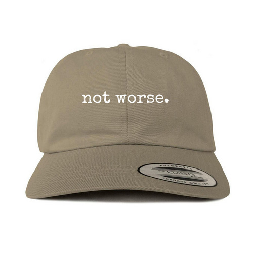 Not better. Not worse.&nbsp;, a Khaki Printed Classic Baseball Cap