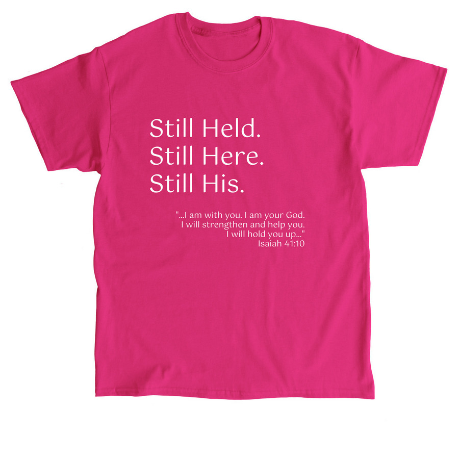 STILL HELD, a Heliconia Classic Unisex Tee