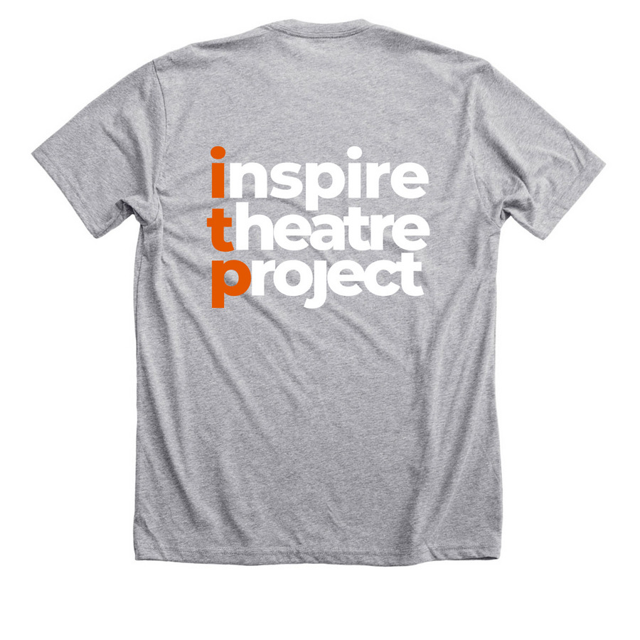 Inspire Theatre Project (ITP) Shirt, a Athletic Heather Premium Unisex Tee (back-view)