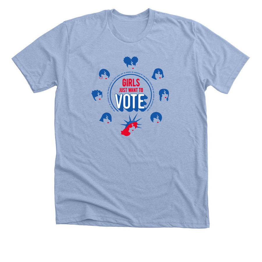 Girls Just Want To Vote T-Shirt, a Heather Baby Blue Premium Unisex Tee