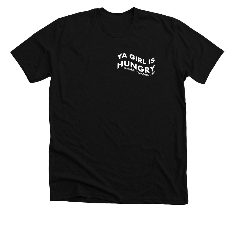 ya girl is hungry, a Solid Black Blend Premium Unisex Tee