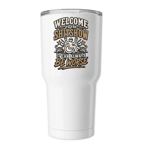It can always be worse, a White Insulated Tumbler