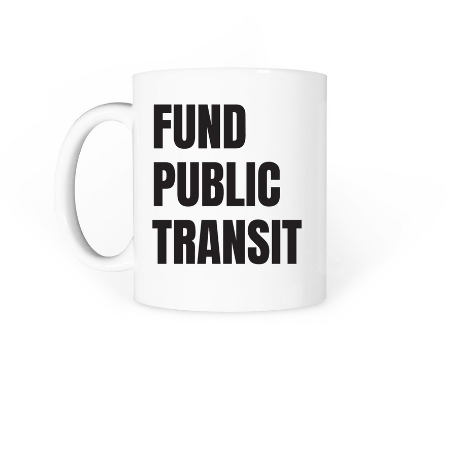 Fund Public Transit Mug, a White Coffee Mug (back-view)