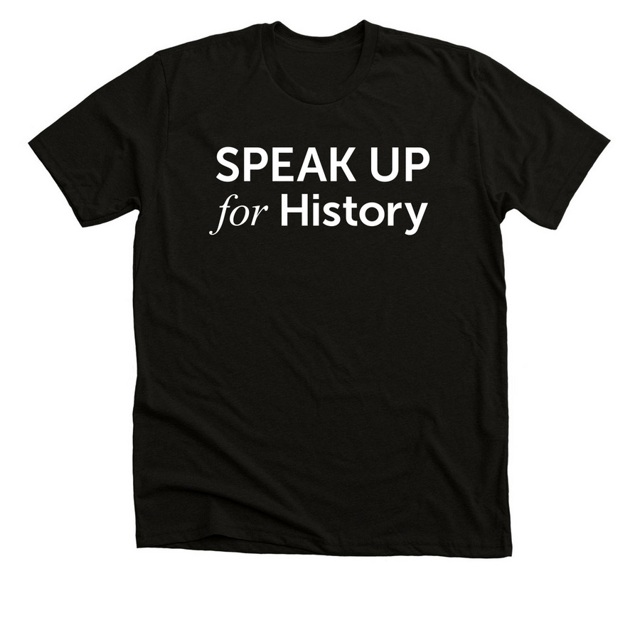 Speak Up for History, a Black Heather Premium Unisex Tee
