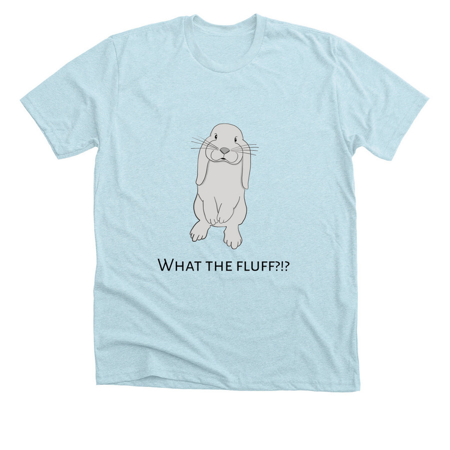 What the Fluff?!?, a Heather Ice Blue Premium Unisex Tee