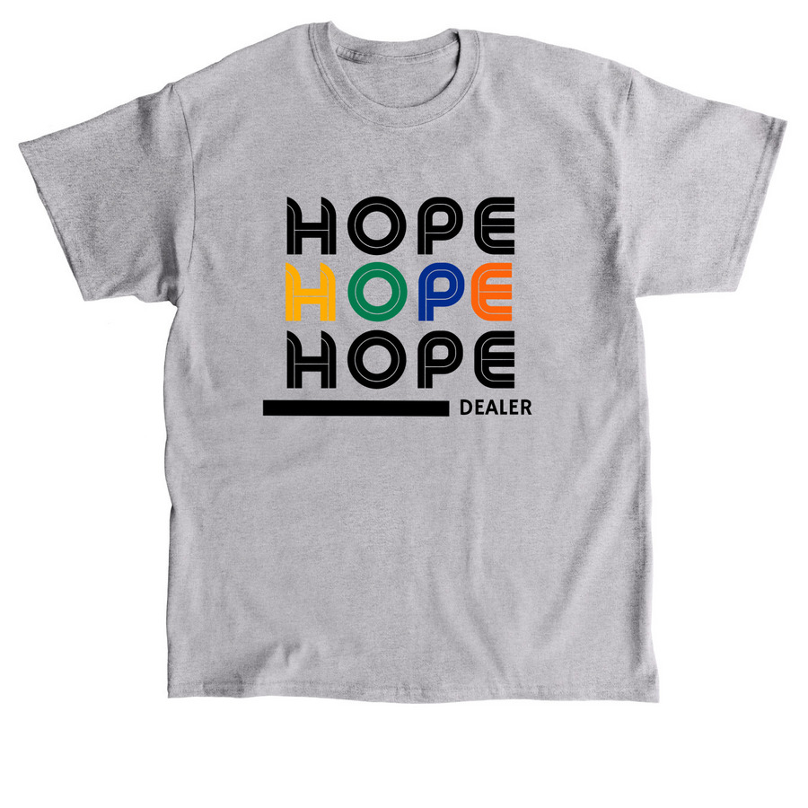 Hope Dealer, a Sport Grey Classic Unisex Tee