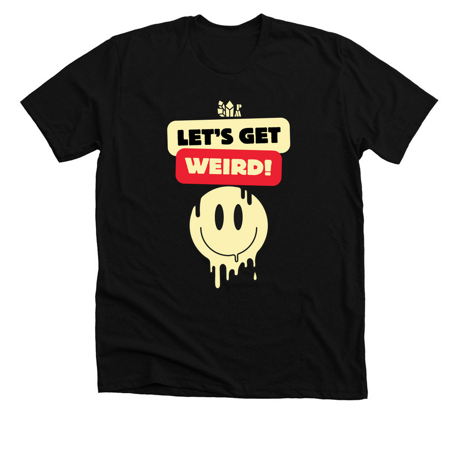 PARADOX MERCH - Let's Get Weird!, a Solid Black Blend Premium Unisex Tee