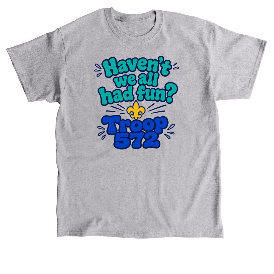 Haven?t we all had fun?, a Sport Grey Classic Unisex Tee