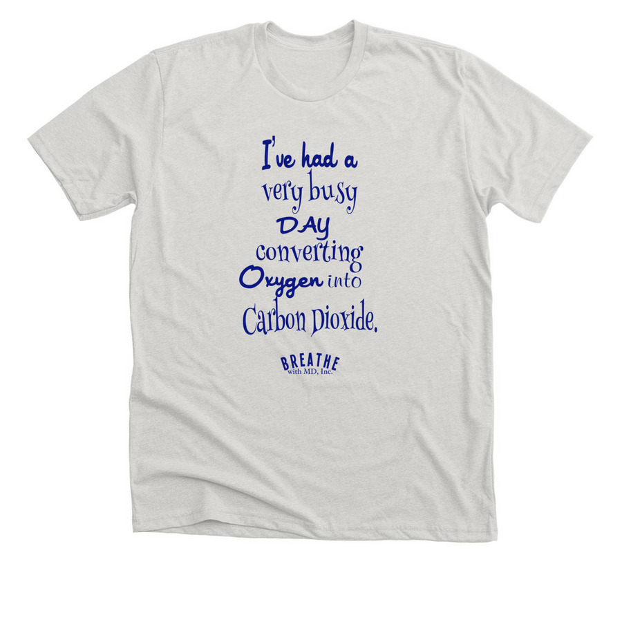"Busy Day converting Oxygen" Shirt, a Heather Cement Premium Unisex Tee