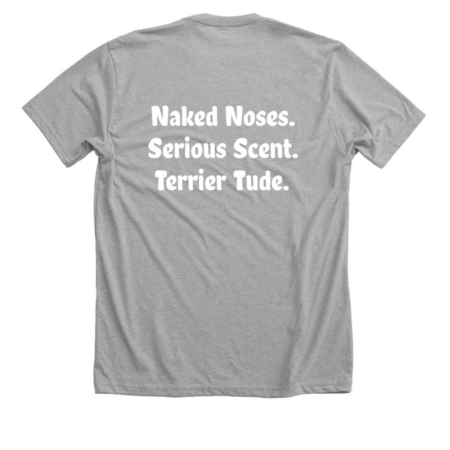 Naked Noses. Serious Scent. Terrier Tude., a Athletic Heather Premium Unisex Tee (back-view)