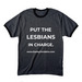 Put the Lesbians In Charge, a Dark Heather Grey/ Jet Black Cotton Ringer Tee