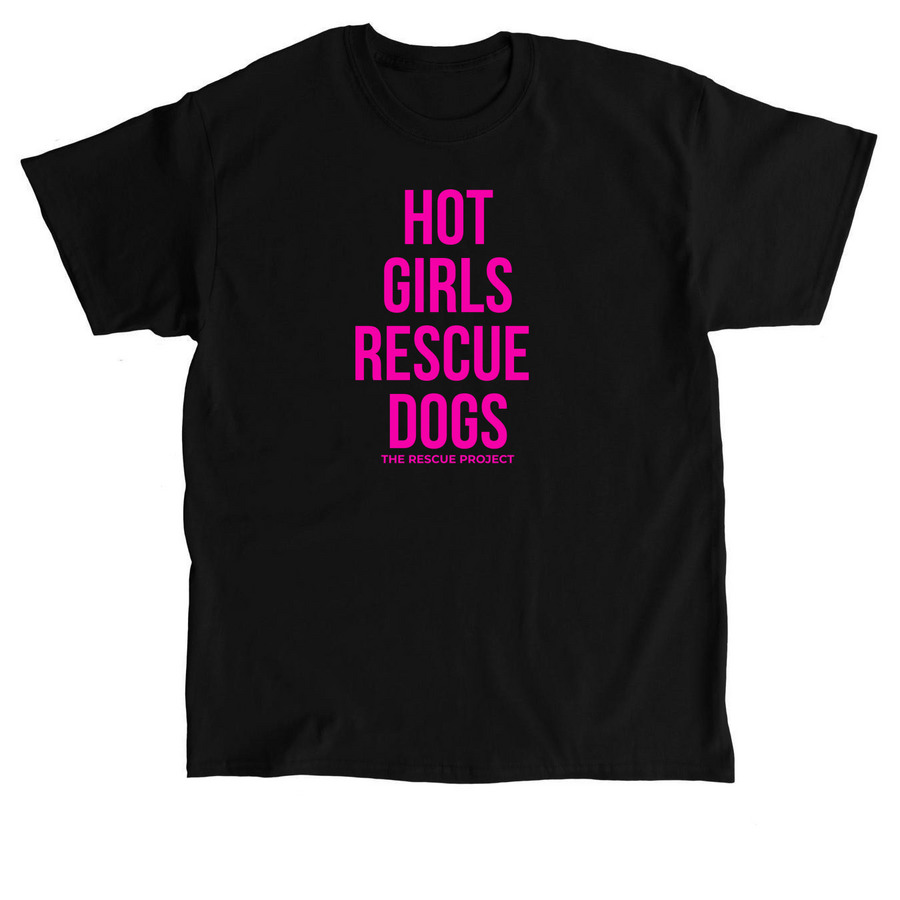 Hot Girls Rescue Dogs, a Black Classic Unisex Tee