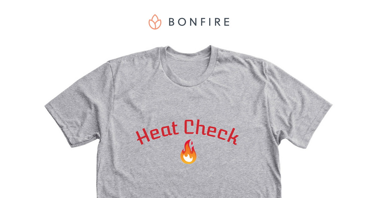 Heat Check | Bonfire