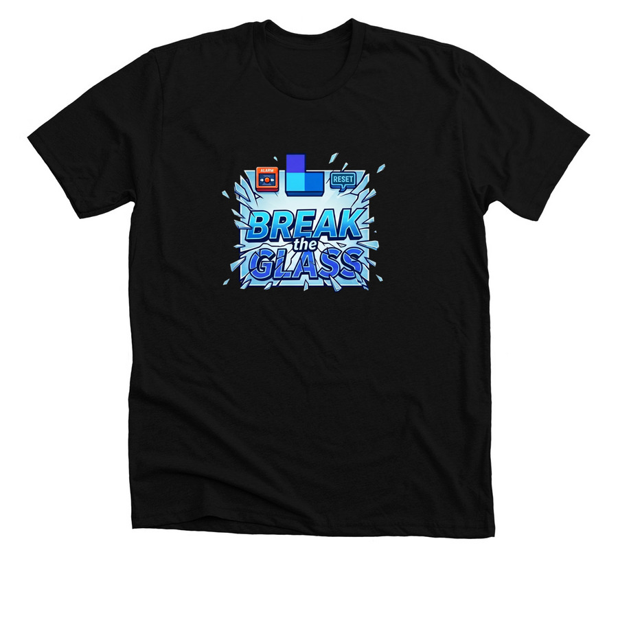 Break the glass, a Solid Black Blend Premium Unisex Tee
