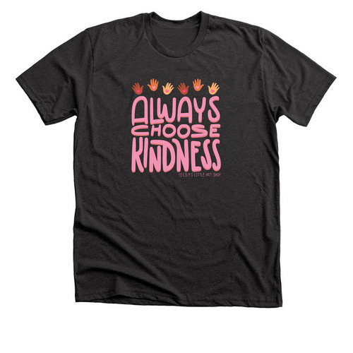 Always Choose Kindness Tee, a Dark Grey Heather Premium Unisex Tee