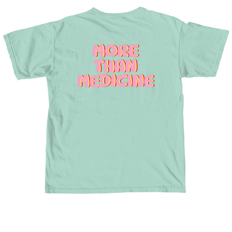More than Meds Bubble, a Chalky Mint Comfort Colors Unisex Tee (back-view)