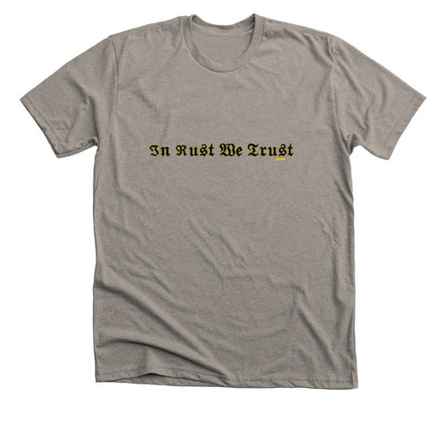 In Rust We Trust, a Heather Stone Premium Unisex Tee