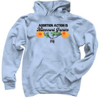 Abortion is Missouri Grown, a Light Blue Pullover Hoodie