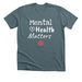Mental Health Matters T-Shirt, a Heather Slate Premium Unisex Tee