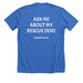Ask Me About My Rescue Dog (Back), a Heather True Royal Premium Unisex Tee (back-view)