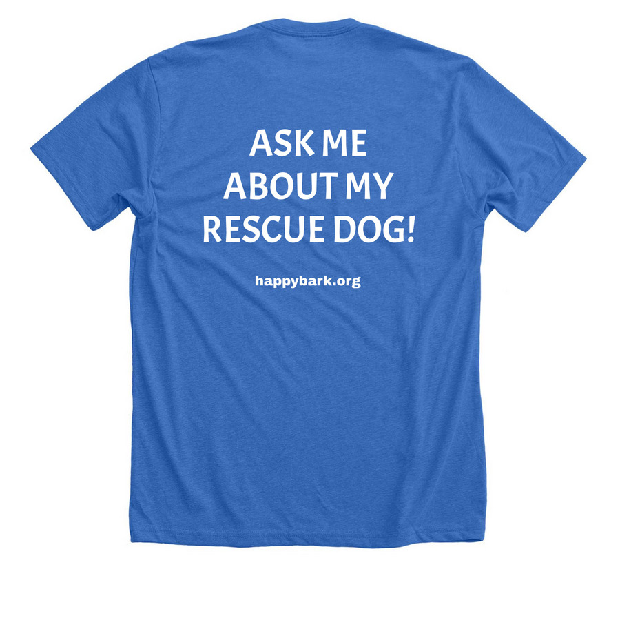 Ask Me About My Rescue Dog (Back), a Heather True Royal Premium Unisex Tee (back-view)