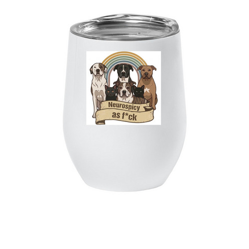 Neurospicy as f*ck!, a White Insulated Wine Cup