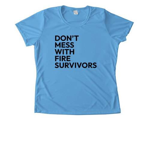Don't Mess with Fire Survivors Athletic Tee, a Carolina Blue Women's Performance Tee