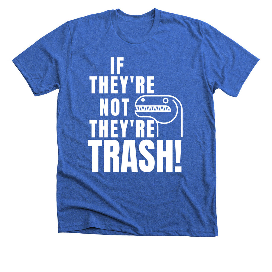 DINO NOT TRASH, a Heather True Royal Premium Unisex Tee