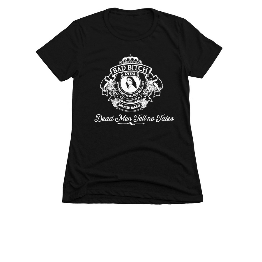 Bad Bitch Rum T Shirt, a Black Women's Slim Fit Tee