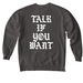 Talk If You Want, a Pepper Comfort Colors Crewneck Sweatshirt (back-view)