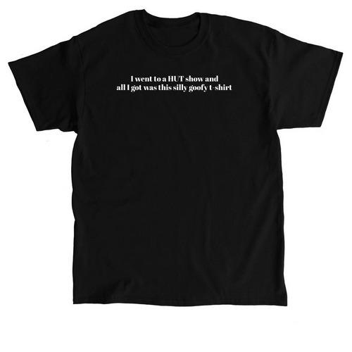 "I went to a HUT show", a Black Classic Unisex Tee