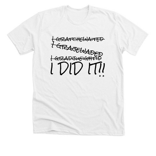 I Did It!, a Solid White Blend Premium Unisex Tee